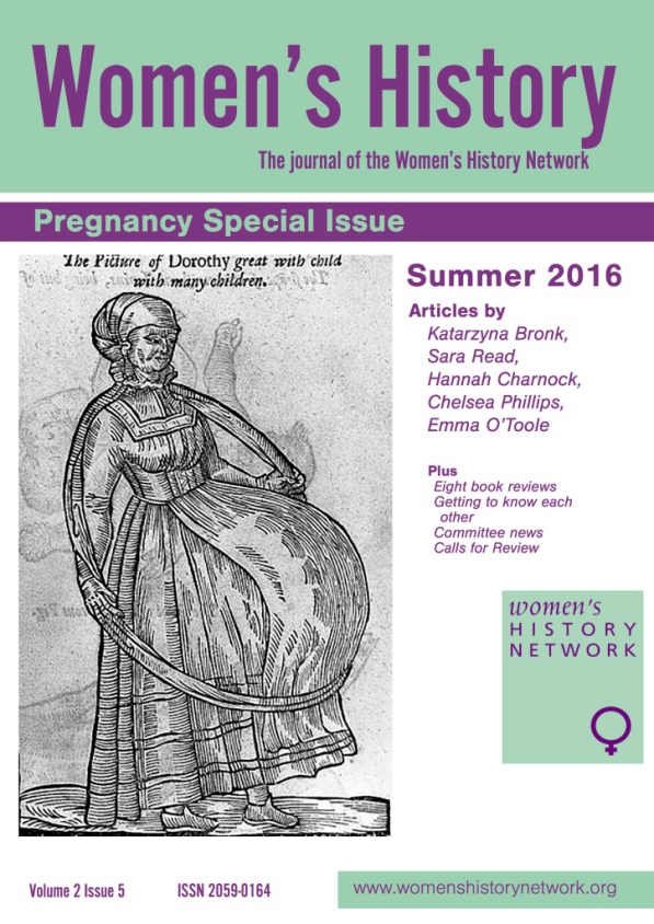 Special issue of Women's History magazine on pregnancy, guest edited by Network directors Jennifer Evans and Ciara Meehan (summer 2016)